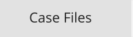 Case Files